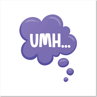 UMH... Thinking Speech Bubble Posters and Art